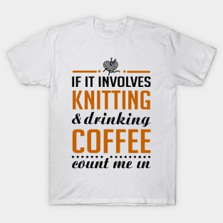 Knitting and Drinking Coffee T-Shirt